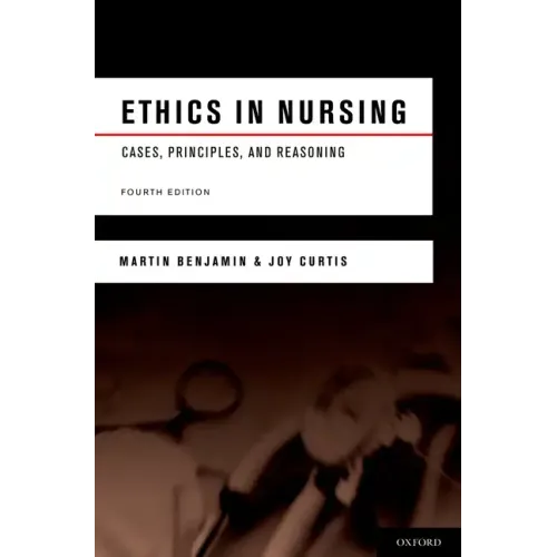 Ethics in Nursing: Cases, Principles, and Reasoning