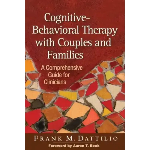 Cognitive-Behavioral Therapy with Couples and Families: A Comprehensive Guide for Clinicians