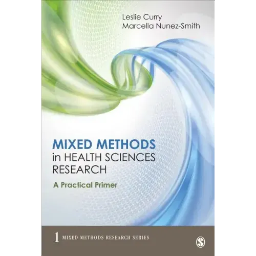 Mixed Methods in Health Sciences Research: A Practical Primer
