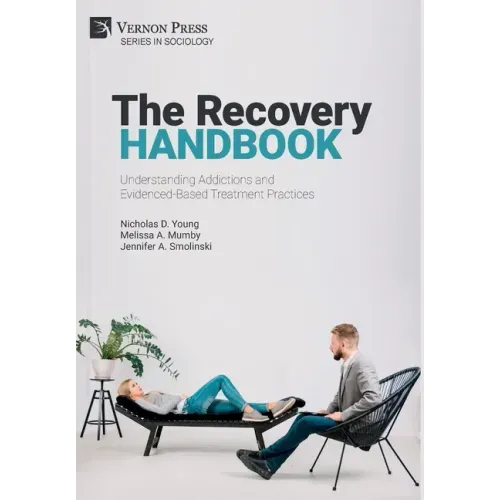 The Recovery Handbook: Understanding Addictions and Evidenced-Based Treatment Practices