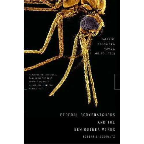 Federal Bodysnatchers and the New Guinea Virus: Tales of Parasites, People, and Politics
