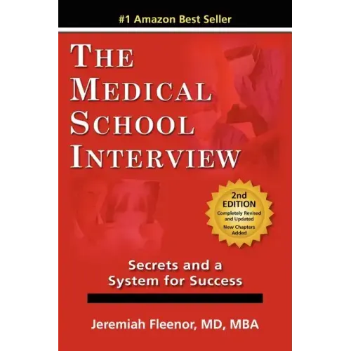 The Medical School Interview: Secrets and a System for Success