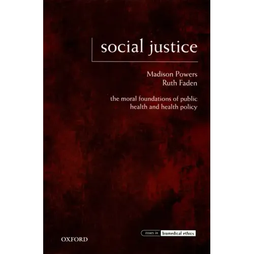Social Justice: The Moral Foundations of Public Health and Health Policy