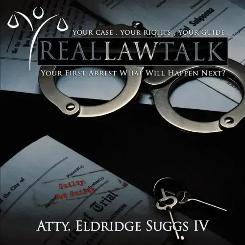 Real Law Talk: Your First Arrest What Will Happen Next? - Paperback