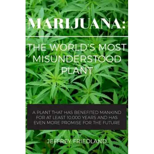 Marijuana: The World's Most Misunderstood Plant