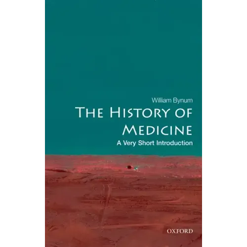 The History of Medicine: A Very Short Introduction