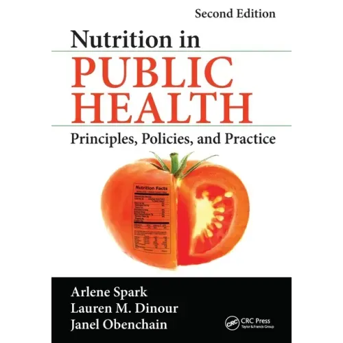 Nutrition in Public Health: Principles, Policies, and Practice, Second Edition