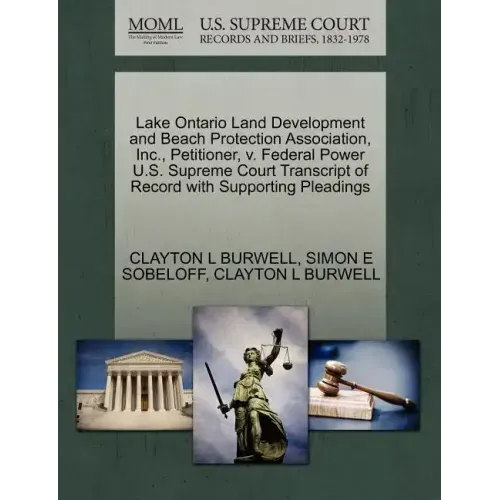 Lake Ontario Land Development and Beach Protection Association, Inc., Petitioner, V. Federal Power U.S. Supreme Court Transcript of Record with Suppor