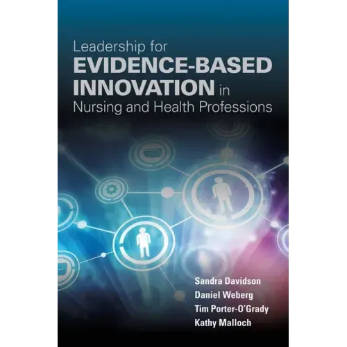 Leadership for Evidence-Based Innovation in Nursing and Health Professions