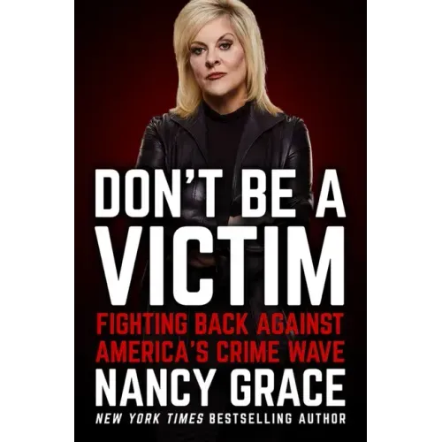 Don't Be a Victim: Fighting Back Against America's Crime Wave