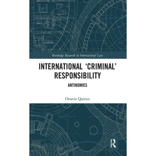 International 'Criminal' Responsibility: Antinomies