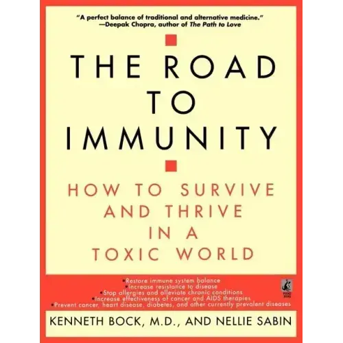 The Road to Immunity: How to Survive and Thrive in a Toxic World
