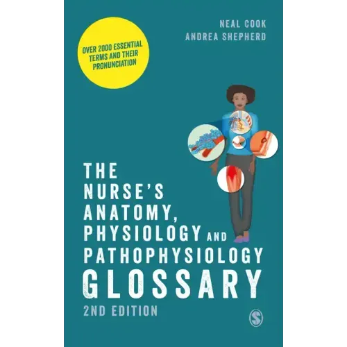 The Nurse's Anatomy, Physiology and Pathophysiology Glossary: Over 2000 essential terms and their pronunciation - Paperback