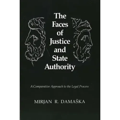 The Faces of Justice and State Authority: A Comparative Approach to the Legal Process - Paperback