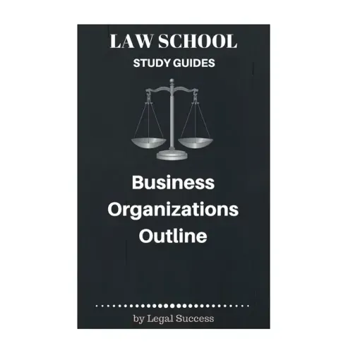 Law School Study Guides: Business Organizations Outline