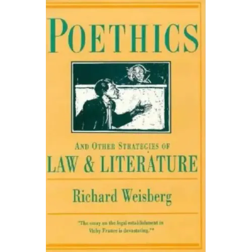 Poethics and Other Strategies of Law and Literature