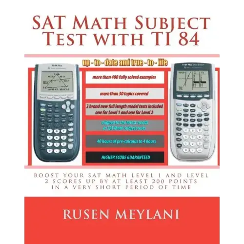 SAT Math Subject Test with TI 84: advanced graphing calculator techniques for the sat math level 1 and level 2 subject tests