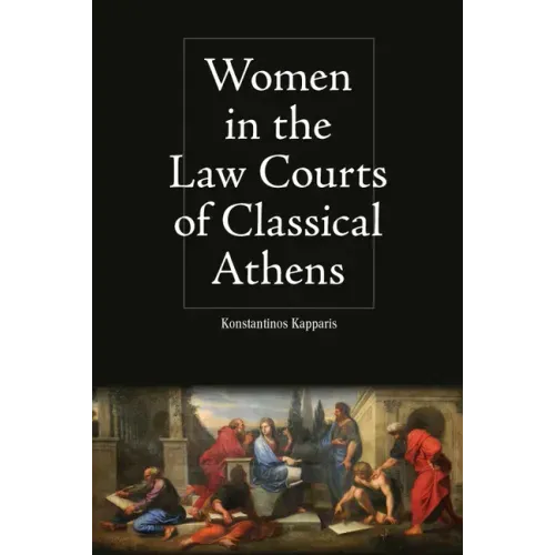 Women in the Law Courts of Classical Athens