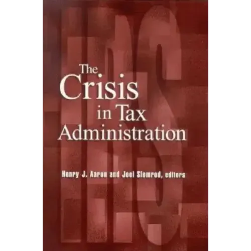 The Crisis in Tax Administration