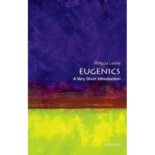 Eugenics: A Very Short Introduction