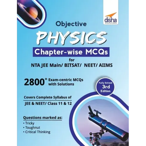 Objective Physics Chapter-wise MCQs for NTA JEE Main/ BITSAT/ NEET/ AIIMS 3rd Edition