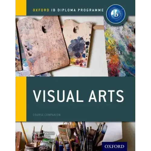 Ib Visual Arts Course Book: Oxford Ib Diploma Programme - Paperback