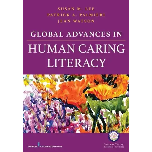 Global Advances in Human Caring Literacy