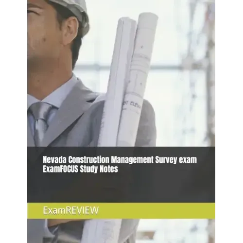 Nevada Construction Management Survey exam ExamFOCUS Study Notes