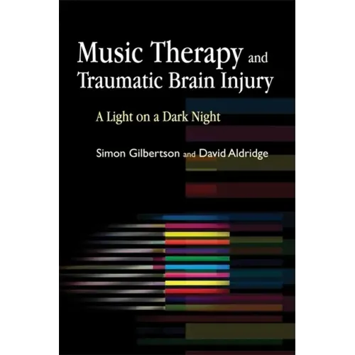Music Therapy and Traumatic Brain Injury: A Light on a Dark Night - Paperback