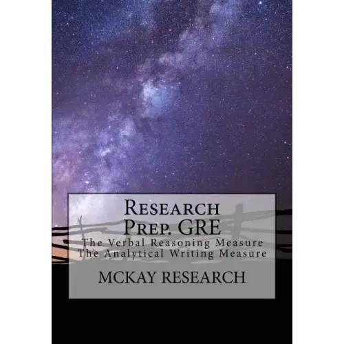 Research Prep. GRE: The Verbal Reasoning Measure, The Analytical Writing Measure