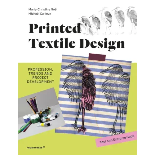 Printed Textile Design: Profession, Trends and Project Development. Text and Exercise Book