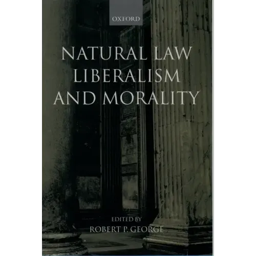 Natural Law, Liberalism, and Morality: Contemporary Essays
