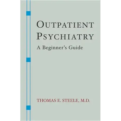 Outpatient Psychiatry: A Beginner's Guide