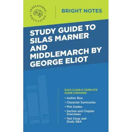 Study Guide to Silas Marner and Middlemarch by George Eliot