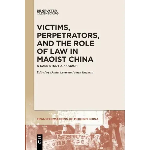Victims, Perpetrators, and the Role of Law in Maoist China: A Case-Study Approach