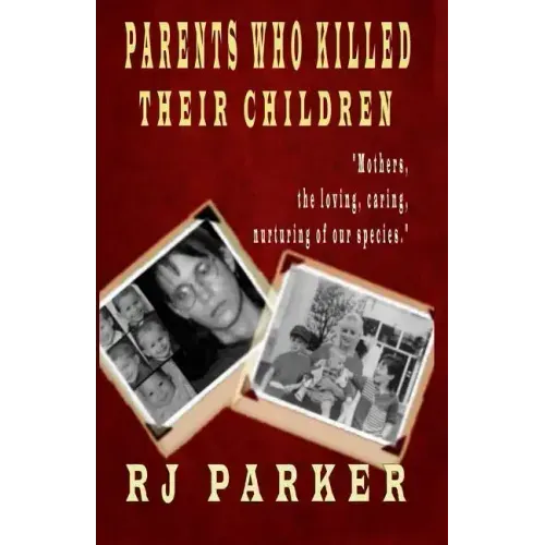 Parents Who Killed Their Children: Filicide