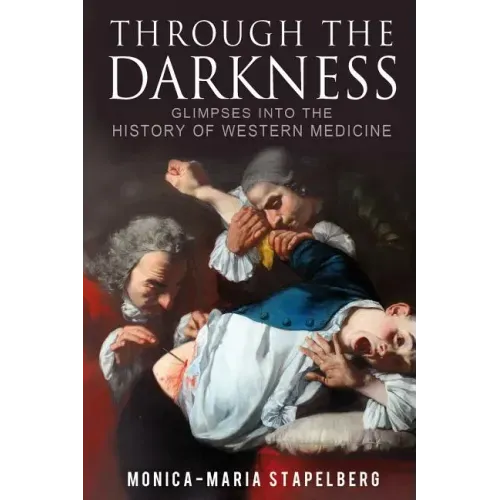 Through the Darkness: Glimpses into the history of western medicine