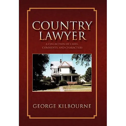 Country Lawyer: A Collection of Cases, Comments, and Characters