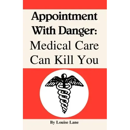 Appointment with Danger: Medical Care Can Kill You