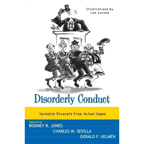 Disorderly Conduct: Verbatim Excerpts from Actual Cases - Paperback