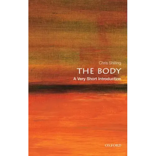 The Body: A Very Short Introduction