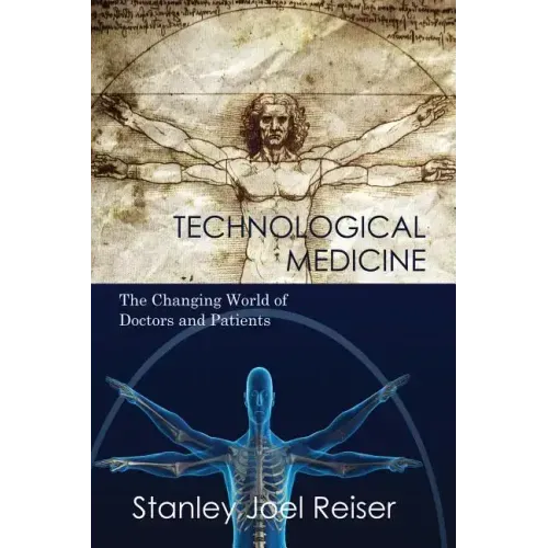 Technological Medicine: The Changing World of Doctors and Patients