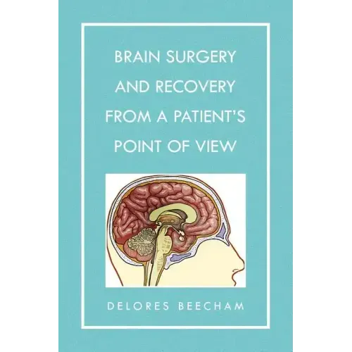 Brain Surgery and Recovery from a Patient's Point of View