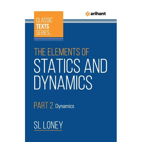 The Elements of Statics & Dynamics Part 2 Dynamics