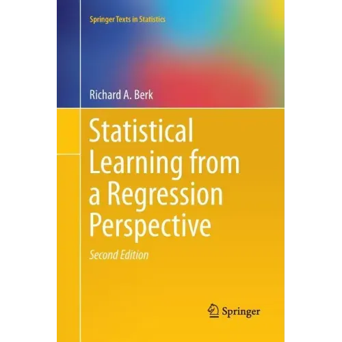 Statistical Learning from a Regression Perspective