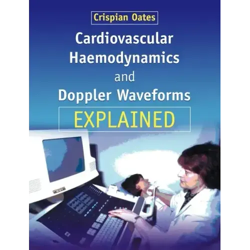 Cardiovascular Haemodynamics and Doppler Waveforms Explained