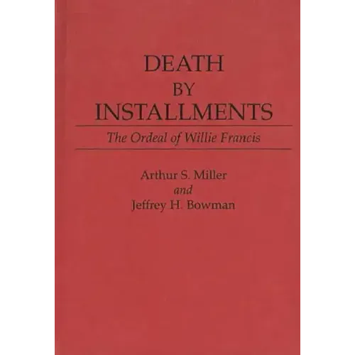 Death by Installments: The Ordeal of Willie Francis