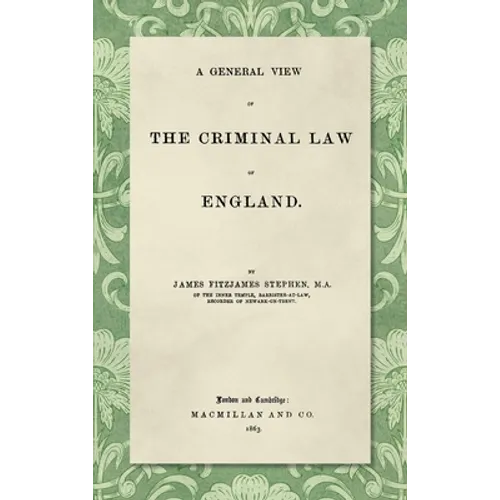 A General View of the Criminal Law of England