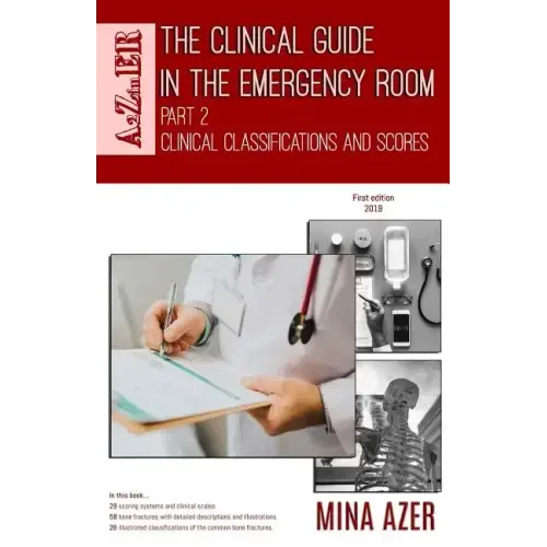 The Clinical Guide in the Emergency Room: Part 2: Clinical Classifications and Scores