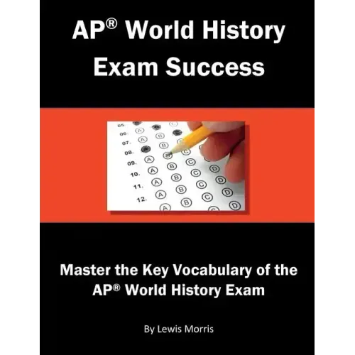 AP World History Exam Success: Master the Key Vocabulary of the AP World History Exam